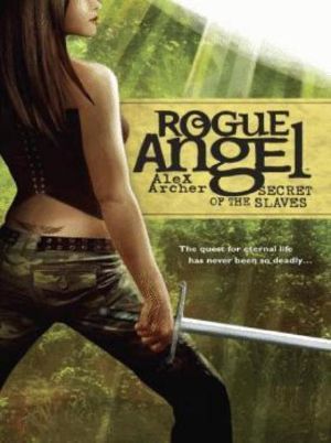 [Rogue Angel 08] • Secret of the Slaves